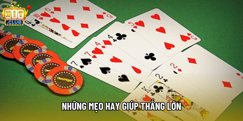 Những mẹo hay giúp thắng lớn
