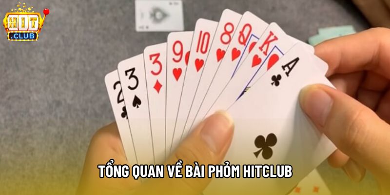 Tổng quan về Bài phỏm hitclub Tổng quan về Bài phỏm hitclub