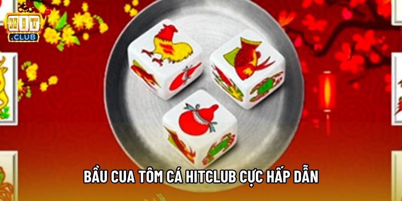 Bầu cua tôm cá hitclub cực hấp dẫn Bầu cua tôm cá hitclub cực hấp dẫn