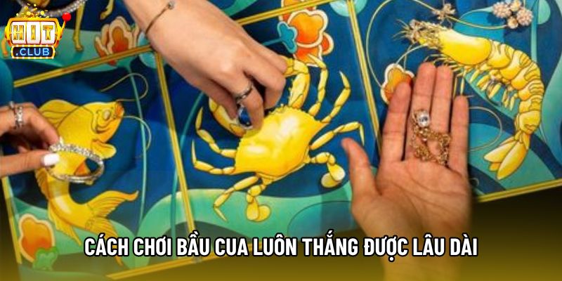 Cách chơi bầu cua luôn thắng được lâu dài Cách chơi bầu cua luôn thắng được lâu dài