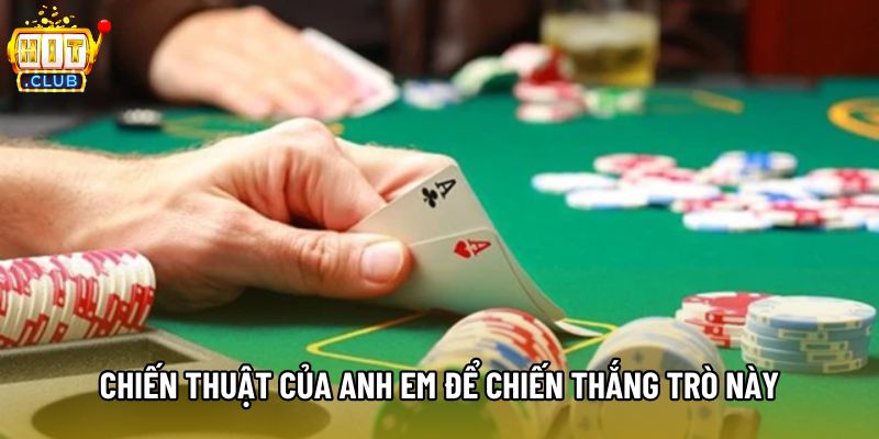 Chiến thuật của anh em để chiến thắng trò này