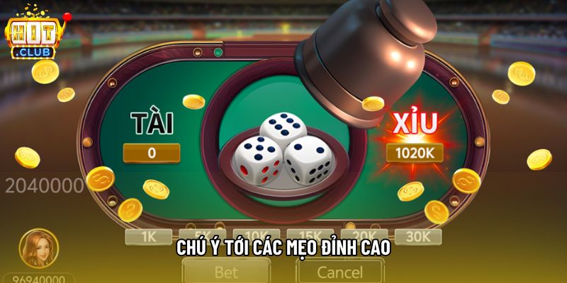 Chú ý tới các mẹo đỉnh cao
