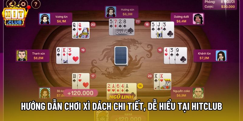 Hướng Dẫn Chơi Xì Dách Chi Tiết, Dễ Hiểu Tại Hitclub