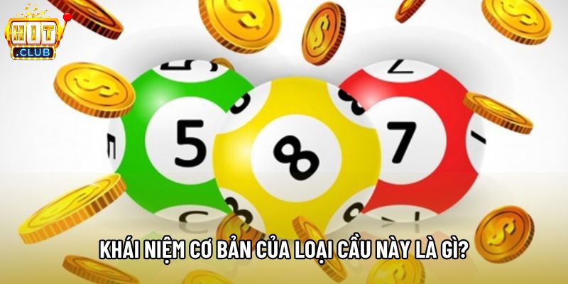 Khái niệm cơ bản của loại cầu này là gì?