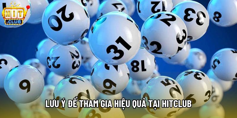 Lưu ý để tham gia hiệu quả tại Hitclub