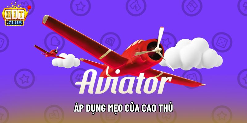 Áp dụng mẹo của cao thủ
