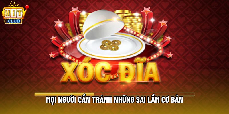 Mọi người cần tránh những sai lầm cơ bản