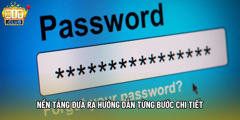 Nền tảng đưa ra hướng dẫn từng bước chi tiết Nền tảng đưa ra hướng dẫn từng bước chi tiết
