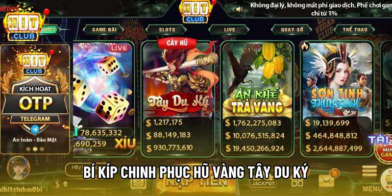 Bí kíp chinh phục hũ vàng Tây Du Ký Bí kíp chinh phục hũ vàng Tây Du Ký