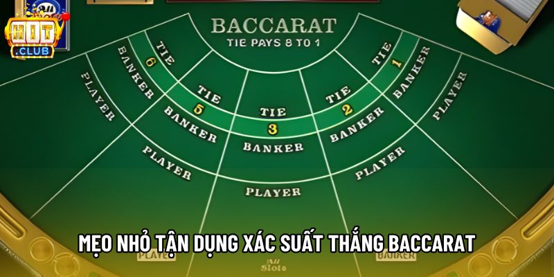 Mẹo nhỏ tận dụng xác suất thắng baccarat Mẹo nhỏ tận dụng xác suất thắng baccarat